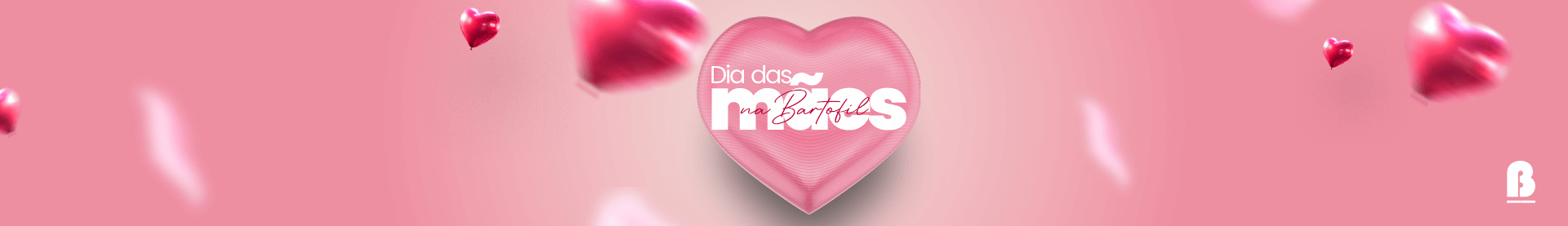 Dia das Mães na Bartofil!
