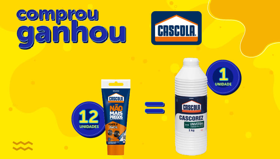 Banner da Promoção Comprou Ganhou, A cada 12 unidades compradas da COLA ADESIVO NÃO MAIS PREGO 85G CASCOLA (Cód. 134641), ganhe 01 unidade da COLA BRANCA PVA UNIVERSAL 01KG CASCOLA CASCOREZ (Cód. 2540).